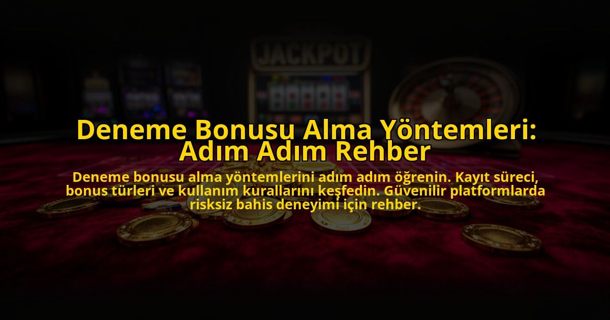 Deneme-Bonusu-Alma-Yontemleri-Adim-Adim-Rehber-overlay-1776040743.jpg