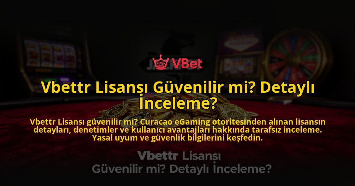 Vbettr-Lisansi-Guvenilir-mi-Detayli-Inceleme-overlay-1776635007.jpg
