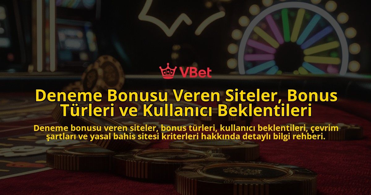 Deneme-Bonusu-Veren-Siteler-Bonus-Turleri-ve-Kullanici-Beklentileri-overlay-1778190271.jpg